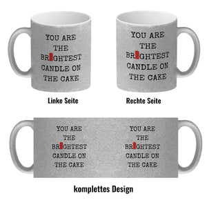 Denglisch Kaffeebecher mit Spruch - You are the brightest candle on the cake
