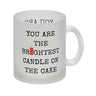 Denglisch Kaffeebecher mit Spruch - You are the brightest candle on the cake