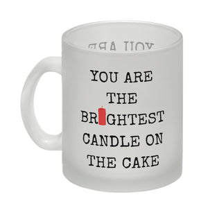 Denglisch Kaffeebecher mit Spruch - You are the brightest candle on the cake