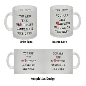 Denglisch Kaffeebecher mit Spruch - You are the brightest candle on the cake