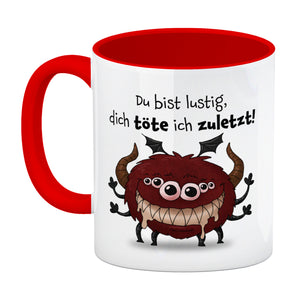Freches Monster in dunkelrot Kaffeebecher mit lustigem Spruch