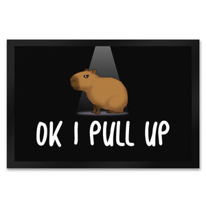 Okay I Pull Up normales Capybara Meme Fußmatte