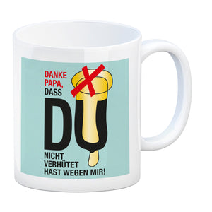 Danke Papa dass du nicht verhütet hast Kaffeebecher in rosa