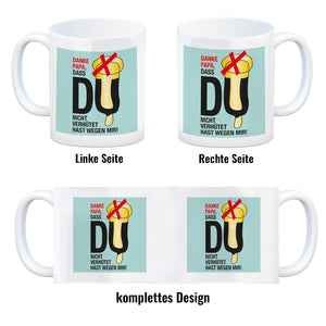 Danke Papa dass du nicht verhütet hast Kaffeebecher in rosa