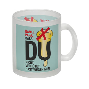 Danke Papa dass du nicht verhütet hast Kaffeebecher in rosa