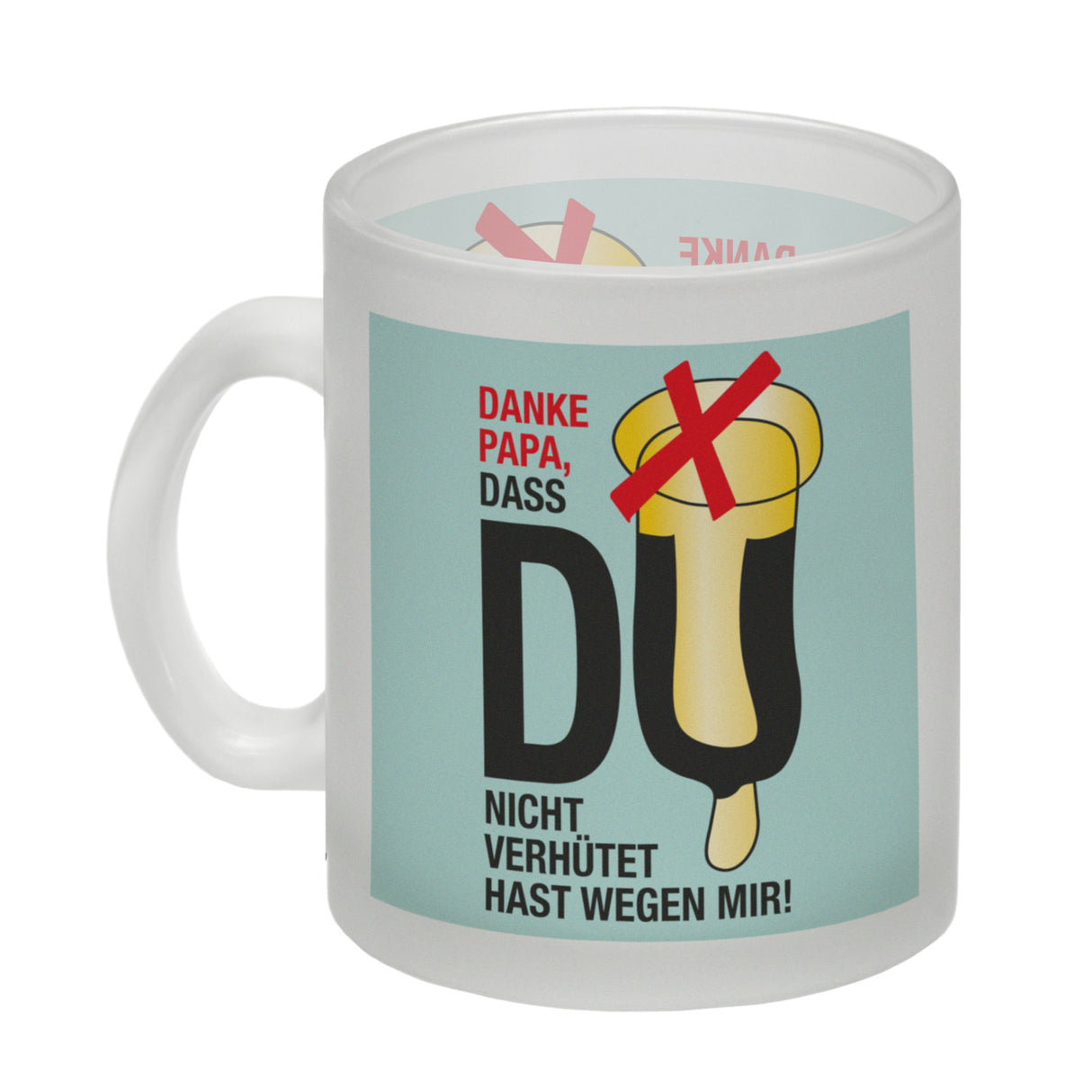 Danke Papa dass du nicht verhütet hast Kaffeebecher in rosa
