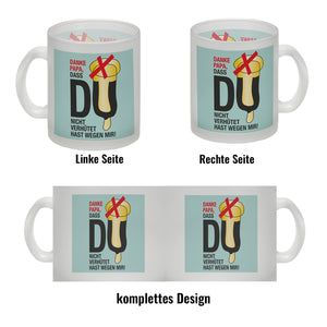 Danke Papa dass du nicht verhütet hast Kaffeebecher in rosa