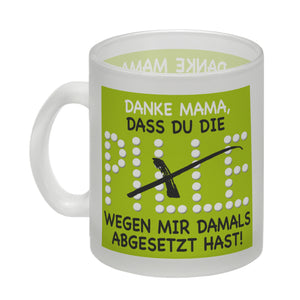 Danke Mama dass du die Pille abgesetzt hast! Kaffeebecher
