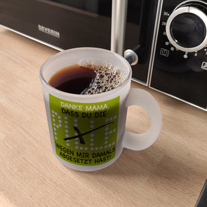 Danke Mama dass du die Pille abgesetzt hast! Kaffeebecher