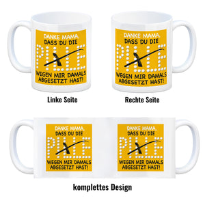 Danke Mama dass du die Pille abgesetzt hast! Kaffeebecher