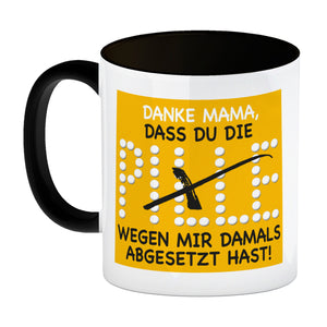 Danke Mama dass du die Pille abgesetzt hast! Kaffeebecher