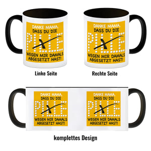 Danke Mama dass du die Pille abgesetzt hast! Kaffeebecher