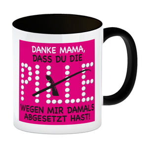 Danke Mama dass du die Pille abgesetzt hast! Kaffeebecher