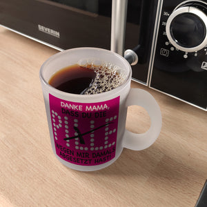 Danke Mama dass du die Pille abgesetzt hast! Kaffeebecher
