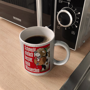 Schmeckt einfach besser mein Wässerchen Kaffeebecher