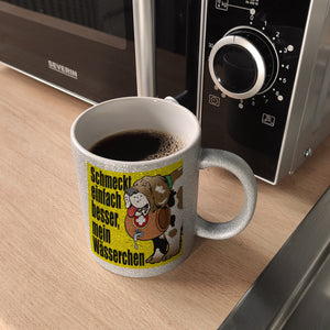 Schmeckt einfach besser mein Wässerchen Kaffeebecher