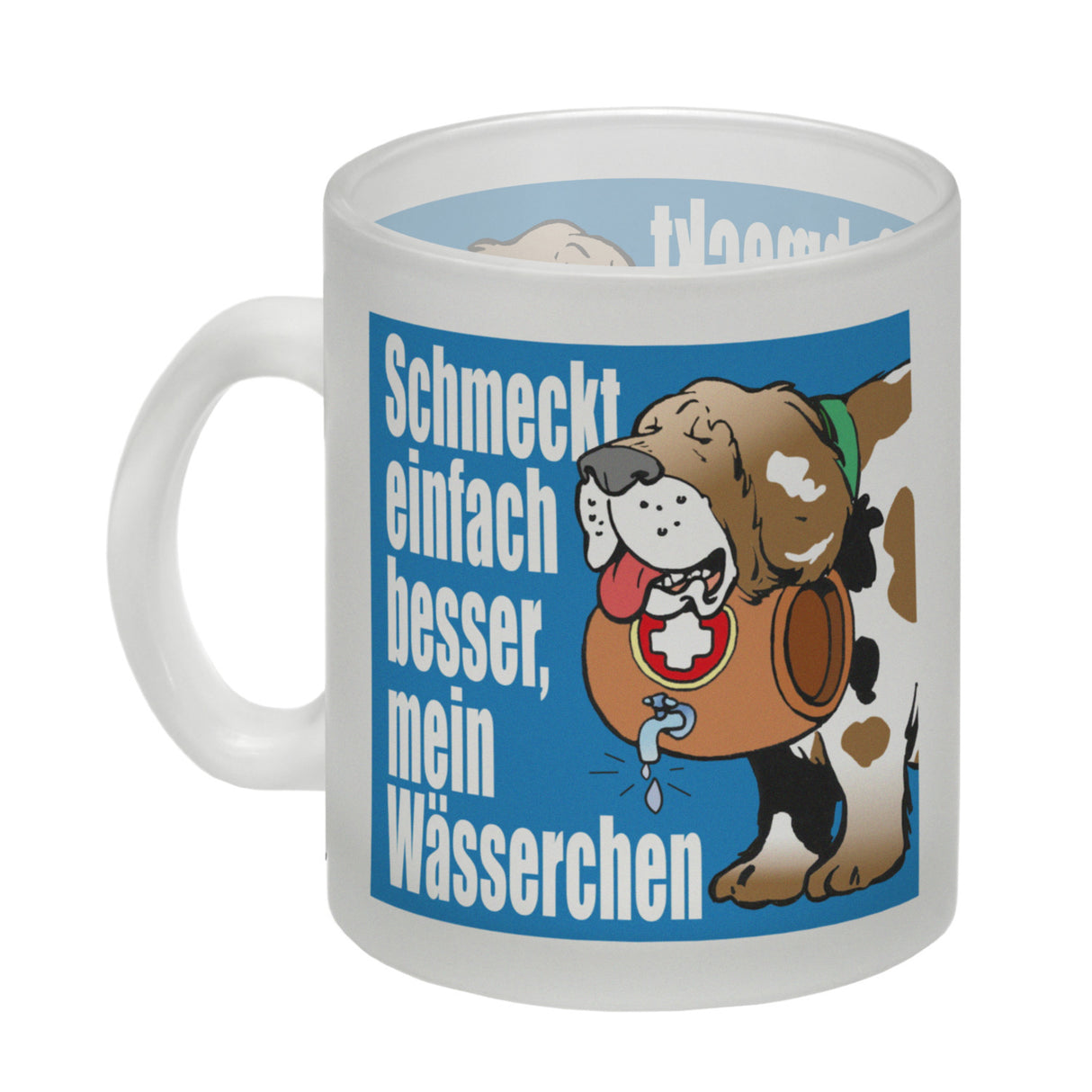Schmeckt einfach besser mein Wässerchen Kaffeebecher