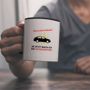 Führerschein bestanden Kaffeebecher Ab jetzt mach ich ein Fotoshooting