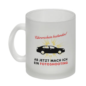 Führerschein bestanden Kaffeebecher Ab jetzt mach ich ein Fotoshooting