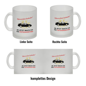 Führerschein bestanden Kaffeebecher Ab jetzt mach ich ein Fotoshooting