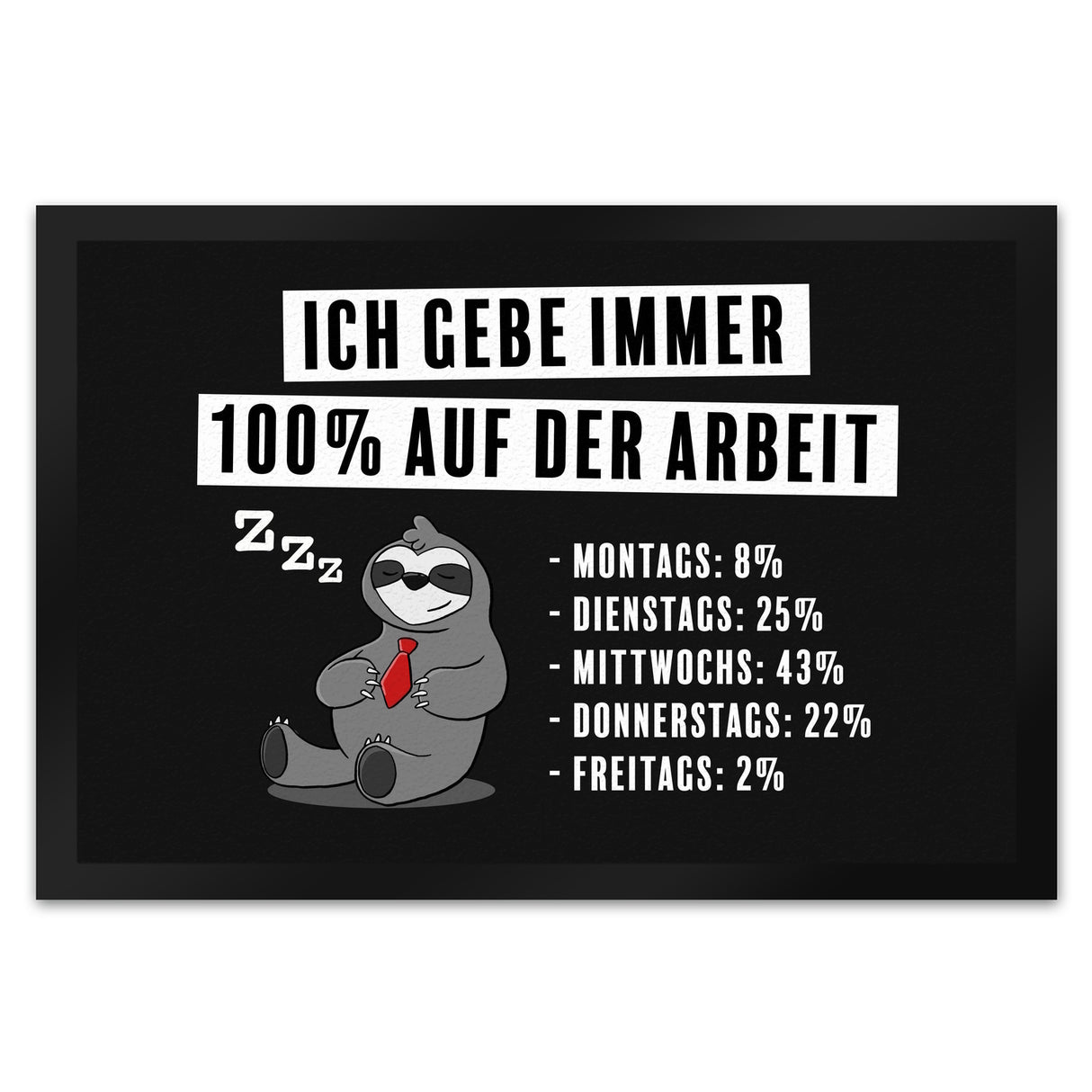 Ich gebe immer 100% auf der Arbeit Fußmatte mit schnarchendem Faultier