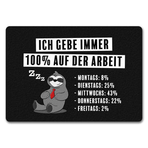 Ich gebe immer 100% auf der Arbeit Fußmatte mit schnarchendem Faultier