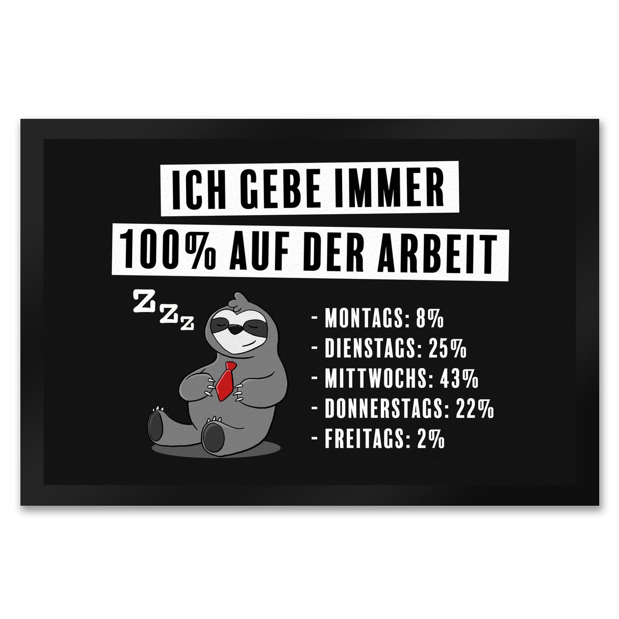 Ich gebe immer 100% auf der Arbeit Fußmatte mit schnarchendem Faultier