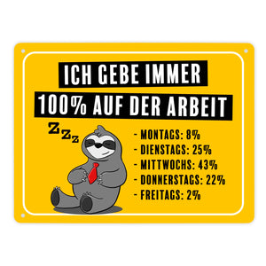 Ich gebe immer 100% auf der Arbeit Metallschild mit schnarchendem Faultier