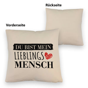Liebe Kissen mit Spruch - Du bist mein Lieblingsmensch
