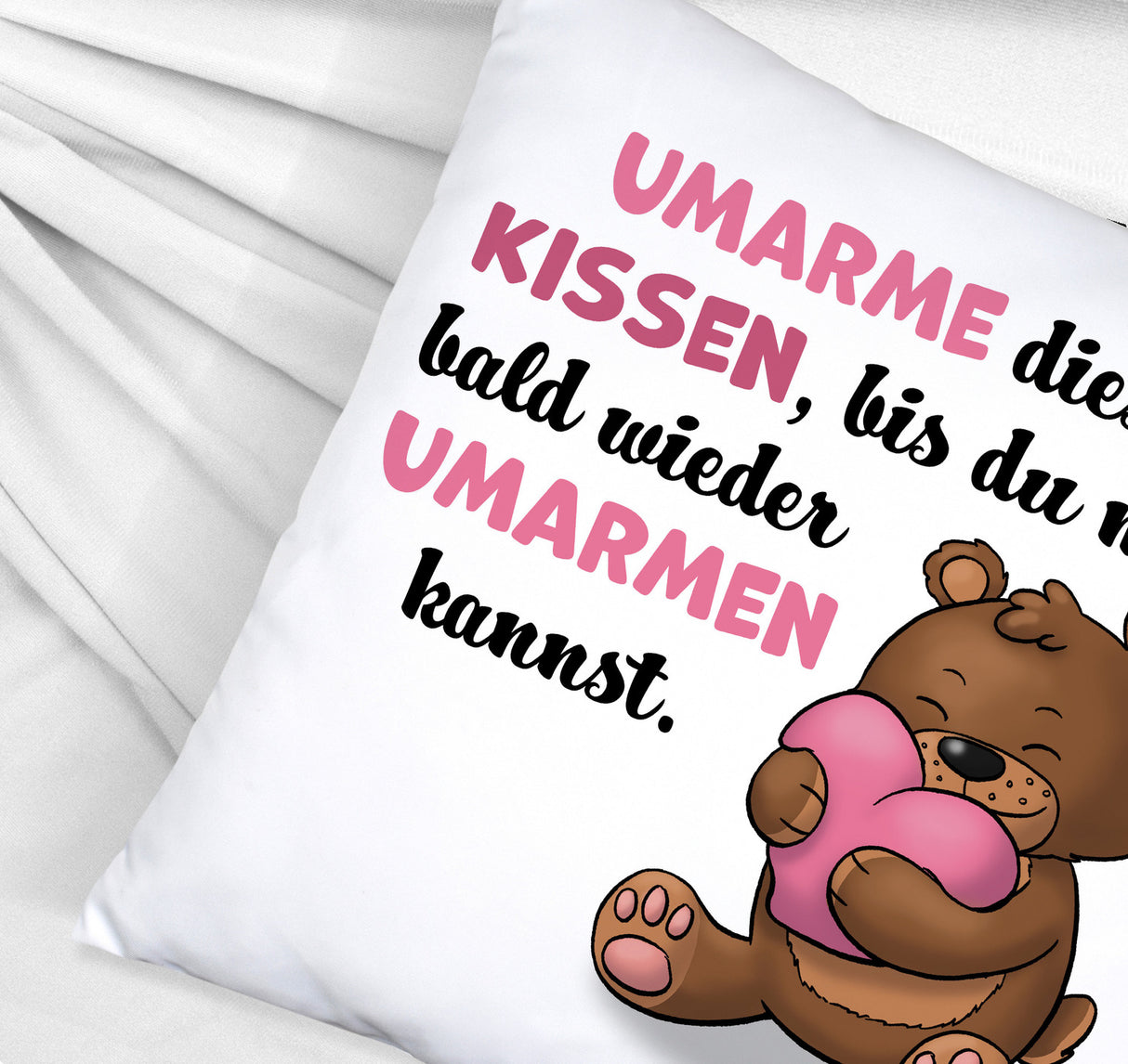 Bär Kissen mit Spruch- Umarme dieses Kissen bis ich da bin