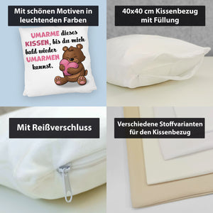 Bär Kissen mit Spruch- Umarme dieses Kissen bis ich da bin