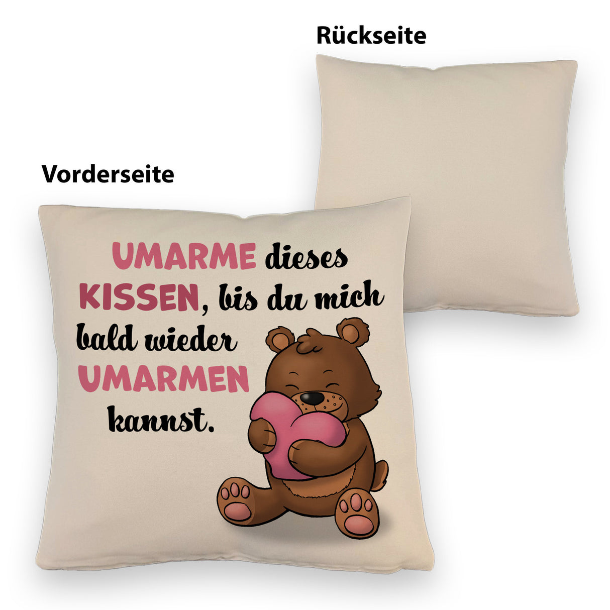 Bär Kissen mit Spruch- Umarme dieses Kissen bis ich da bin