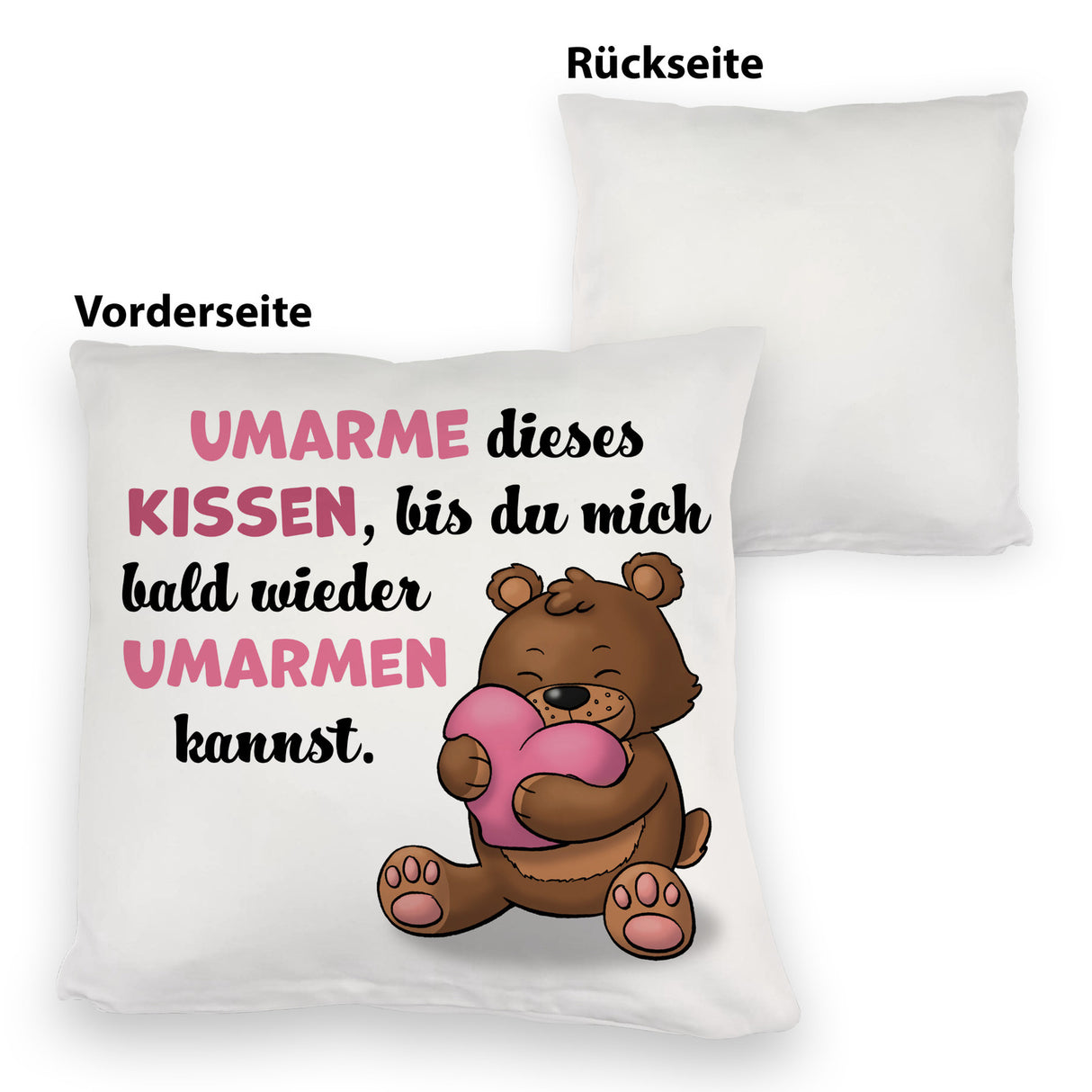 Bär Kissen mit Spruch- Umarme dieses Kissen bis ich da bin