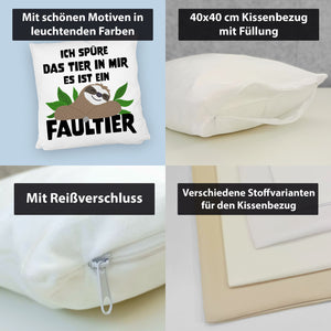 Faulheit Kissen mit Spruch Ich spüre das Tier in mir es ist ein Faultier