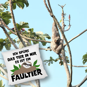 Faulheit Kissen mit Spruch Ich spüre das Tier in mir es ist ein Faultier