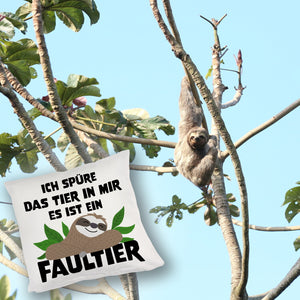 Faulheit Kissen mit Spruch Ich spüre das Tier in mir es ist ein Faultier