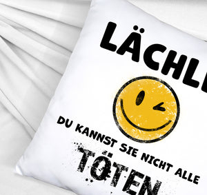 Emoticon Kissen mit Spruch - Lächle du kannst sie nicht alle töten