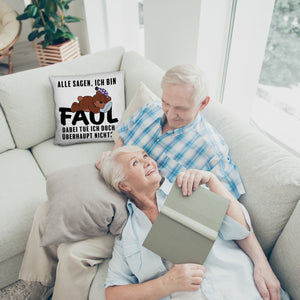 Bär Kissen mit Spruch - Man sagt ich bin faul ich tue doch nichts