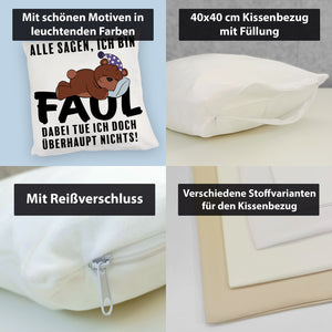 Bär Kissen mit Spruch - Man sagt ich bin faul ich tue doch nichts