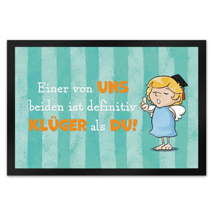 Engel Fußmatte in 35x50 cm mit Spruch - Einer von uns ist klüger als du!