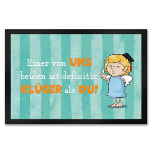 Engel Fußmatte in 35x50 cm mit Spruch - Einer von uns ist klüger als du!