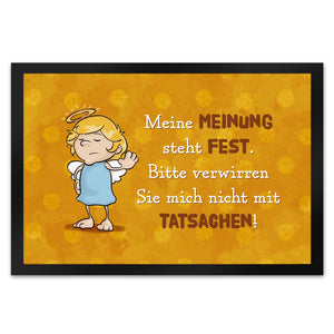 Engel Fußmatte in 35x50 cm mit Spruch - Verwirre mich nicht mit Tatsachen in meiner Meinung