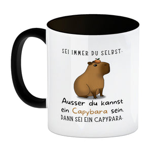 Sei immer du selbst - ausser du kannst ein Capybara sein Kaffeebecher