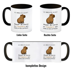 Sei immer du selbst - ausser du kannst ein Capybara sein Kaffeebecher