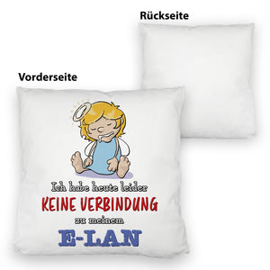 Engel Kissen mit Spruch - Keine Verbindung zum E-Lan