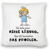 Engel Kissen mit Spruch - Keine Lösung, aber Bewunderung fürs Problem