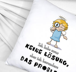 Engel Kissen mit Spruch - Keine Lösung, aber Bewunderung fürs Problem