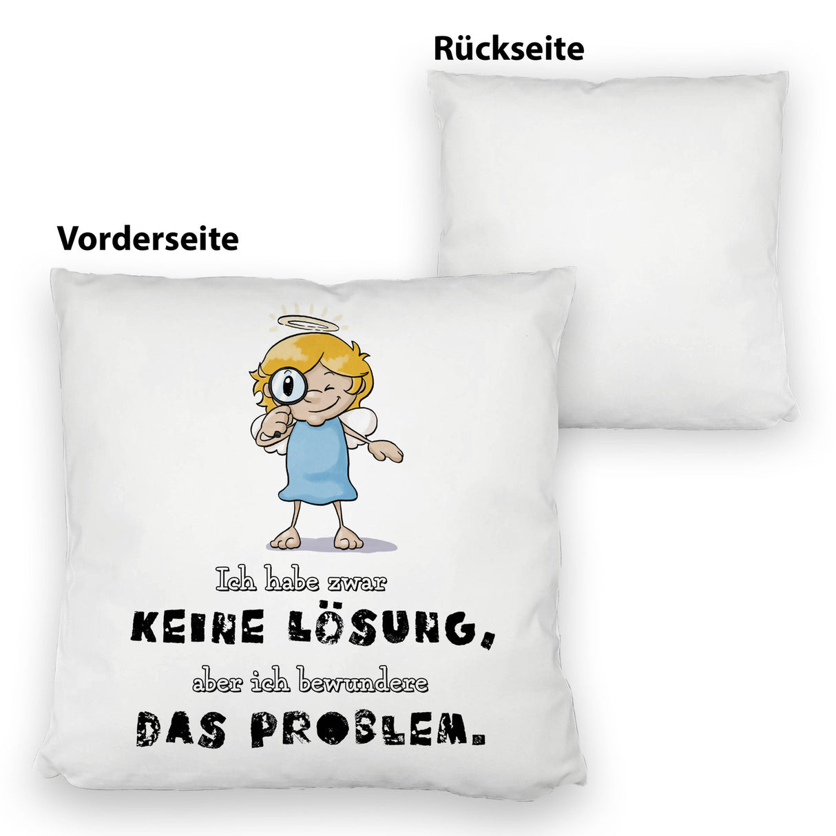 Engel Kissen mit Spruch - Keine Lösung, aber Bewunderung fürs Problem
