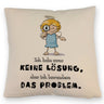Engel Kissen mit Spruch - Keine Lösung, aber Bewunderung fürs Problem