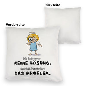 Engel Kissen mit Spruch - Keine Lösung, aber Bewunderung fürs Problem